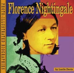 Florence Nightingale A Photo illustrated Biography by Lucile Davis 