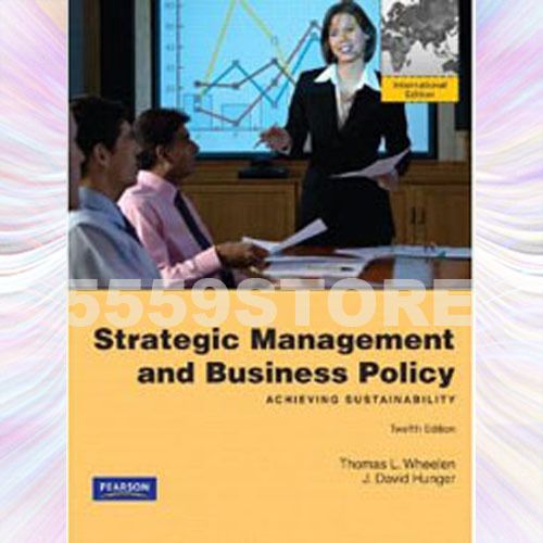 NEW Strategic Management & Business Policy, Wheelen 12E 9780136097396 